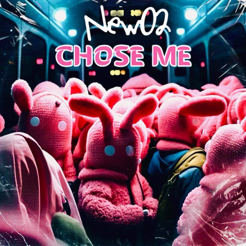 Newo2 Chose Me