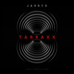TarraXX - Dj JARRYD
