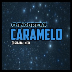 Caramelo (ChinoBreak Remix)