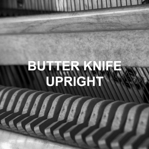 Stream Pianobook Listen to Butter Knife Upright playlist online for