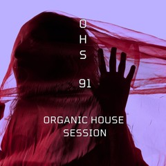 Organic House Session #091