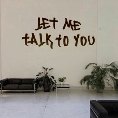 let me talk to you