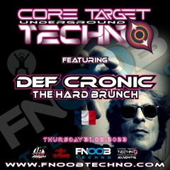 DEF CRONIC @ FNOOB TECHNO RADIO PRESENTS: ☆CORE TARGET TECHNO #027☆