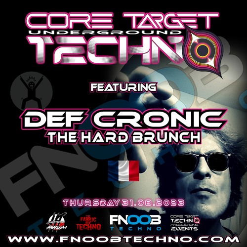DEF CRONIC @ FNOOB TECHNO RADIO PRESENTS: ☆CORE TARGET TECHNO #027☆
