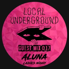 Aluna - Local Underground Guest Mix 017