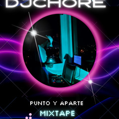 DJ CHORE -🔥 PUNTO & APARTE 🔥 MIX