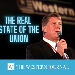 The Real State of The Union with Floyd Brown of The Western Journal
