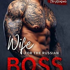 READ KINDLE PDF EBOOK EPUB Wife for the Russian Boss: An Arranged Marriage Mafia Romance by  Bella K