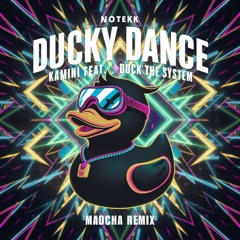 Ducky Dance - Kamini Ft Duck The System (REMIX MADCHA)