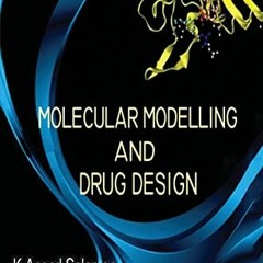 [Read] [KINDLE PDF EBOOK EPUB] Molecular Modelling and Drug Design by  K Anand Solomo
