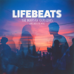 LifeBeats - The Beats of Our Lives (Progressive mix)