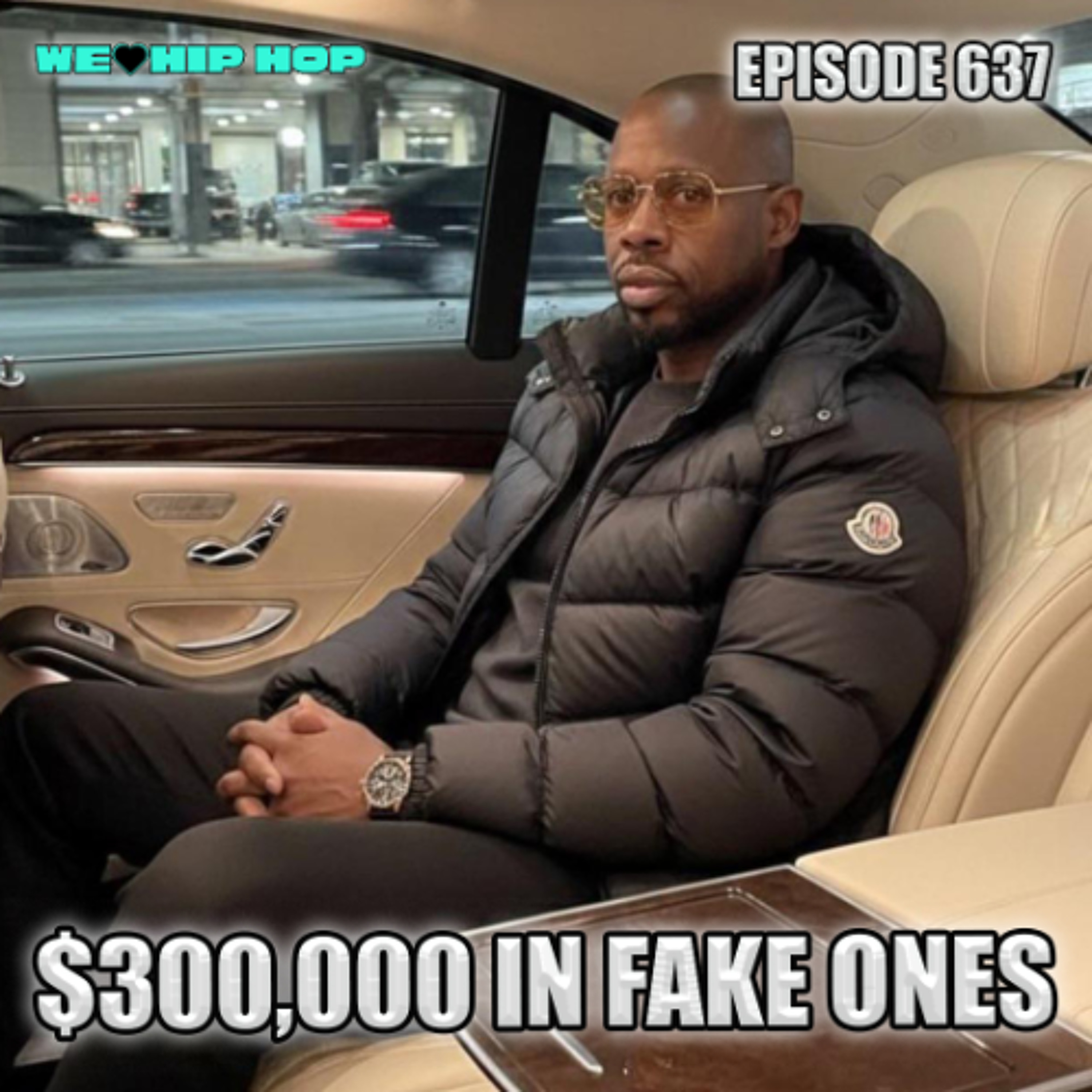 Episode 637 | $300,000 In Fake Ones