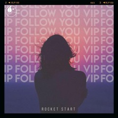 Rocket Start - Follow You VIP
