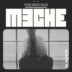 M3CHE - SET/LIVE-AUDIO/MIX - TECH/HOUSE 30min'