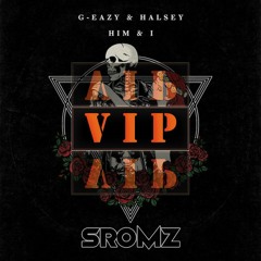 Him & I (SROMZ BOOTLEG) VIP
