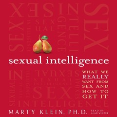 PDF Sexual Intelligence: What We Really Want from Sex - and How to Get It DOWNLO