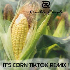 Rumble Couple - It's Corn (Tik Tok Bounce Mix)