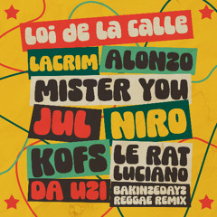 LACRIM, ALONZO, MISTER YOU, JUL, NIRO, KOFS, LE RAT LUCIANO, DA UZI - Loi de la calle (BAKINZEDAYZ Remix)