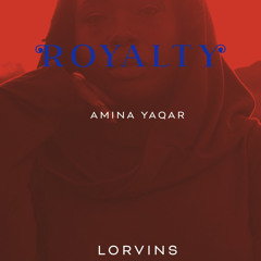 Amina YaQar FT Lorvins - ROYALTY