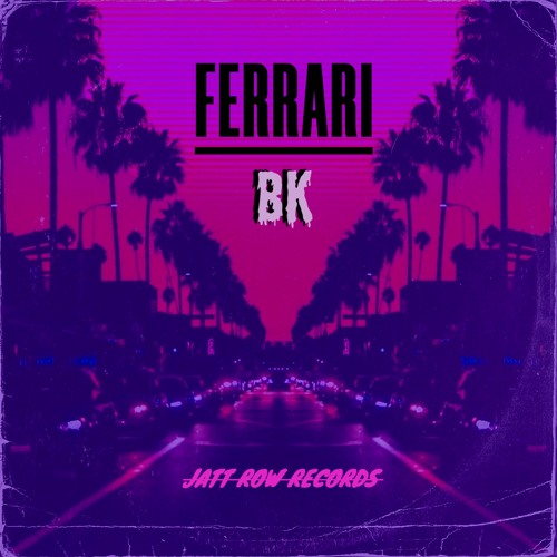 FERRARI- BK (Prod. By DaVinci Sound)