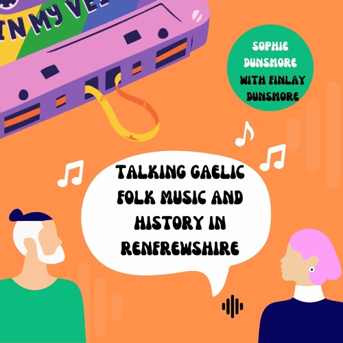 Talking Gaelic Folk Music And History In Renfrewshire