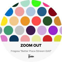 Fragoso - Better Place (Classic Stream Edit)