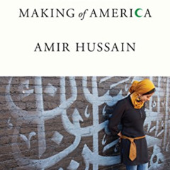 free EPUB ✏️ Muslims and the Making of America by  Amir Hussain EBOOK EPUB KINDLE PDF