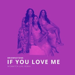 If You Love Me (Mismatch (UK) Remix) **FREE DOWNLOAD**