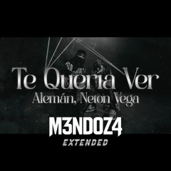 Alemán & Neton Vega - Te Quería Ver (M3NDOZ4 EXTENDED) "Descarga Gratis Link de Compra"