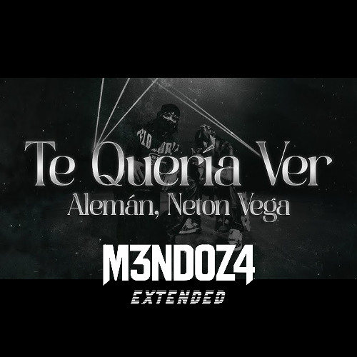 Alemán & Neton Vega - Te Quería Ver (M3NDOZ4 EXTENDED) "Descarga Gratis Link de Compra"