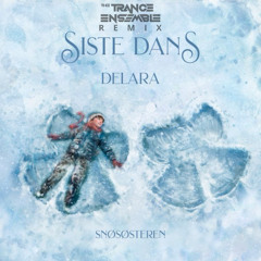 Delara - Siste Dans - Fra Snøsøsteren (The Trance Ensemble Remix)