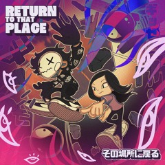 Return To That Place