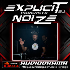 Explicit Noize Podcast 8.1 ft Audiodrama