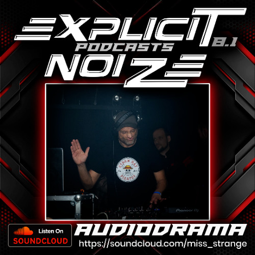 Explicit Noize Podcast 8.1 ft Audiodrama