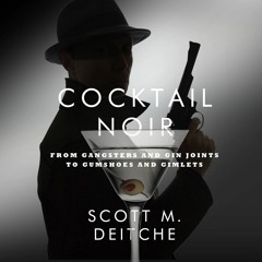 READ ⚡️ DOWNLOAD Cocktail Noir From Gangsters and Gin Joints to Gumshoes and Gimlets