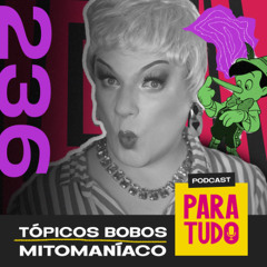 #236 - Mudança de SP, esporte e mitomaníaco