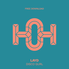 HLS361 LayD - Disco Gurl (Original Mix)