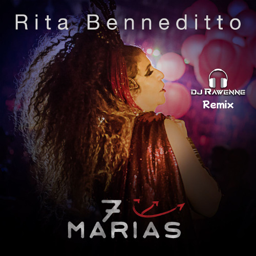 Rita Benneditto - 7 Marias - Rawenne Charlles REMIX PVT BUY