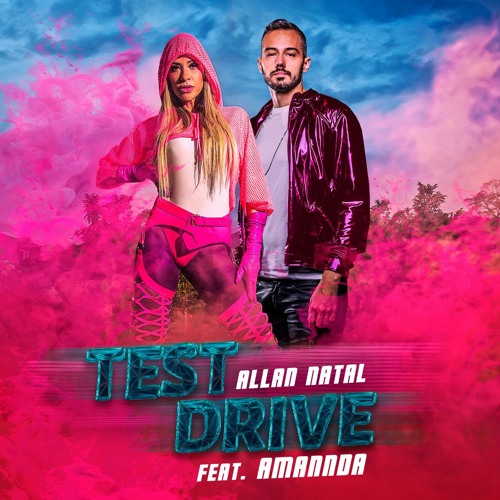 Allan Natal feat. Amannda - Test Drive (New Sinlge)