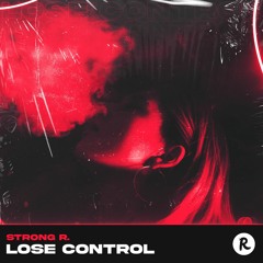 Strong R. - Lose Control