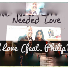 Needed Love (feat. Philip “Primo” Burnett)