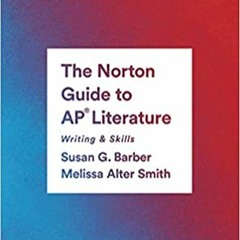 Download⚡️(PDF)❤️ The Norton Guide to AP® Literature: Writing & Skills Full Audiobook