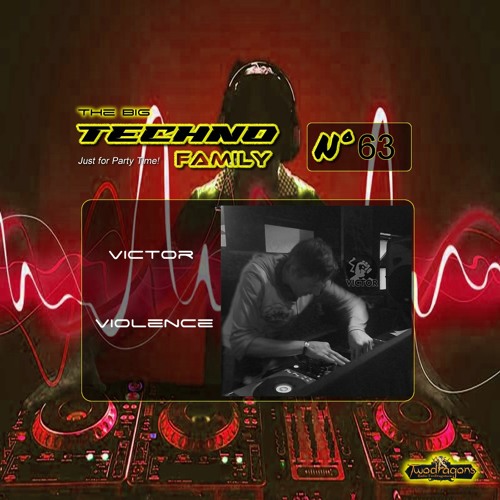 THE BIG TECHNO FAMILY 63 "Guest Mix Techno By Victor Violence" Radio TwoDragons 16.6.2023