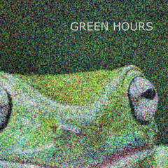 GREEN HOURS