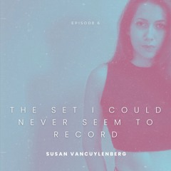 Episode 6: The Set I Could Never Seem To Record