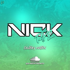 NICKTAPE Volume 8 - CHUTNEY EDITION @DJNickToronto
