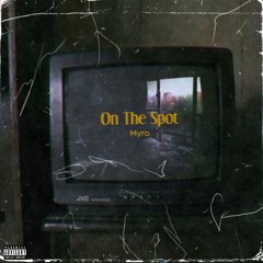 On The Spot (Prod Foreignboi X Moneyxo X Synthetic)