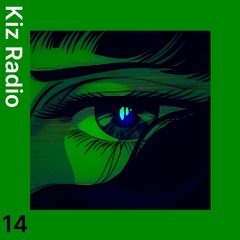 Kiz Radio Ep. 14