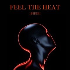 FEEL THE HEAT