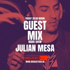 Guest Mix Radio Show 71th - Julian Mesa